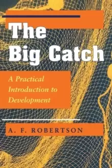 Image of The Big Catch : A Practical Introduction To Development