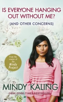 Image of Is Everyone Hanging Out Without Me by Mindy Kaling Paperback