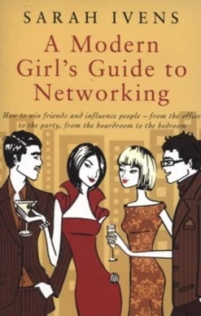 Image of A Modern Girls Guide to Networking by Sarah Ivens Paperback