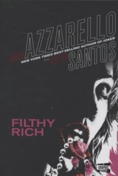 Image of Filthy Rich by Brian Azzarello Hardback