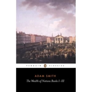 Image of The Wealth of Nations: Books I-III by Adam Smith (Paperback, 1982)