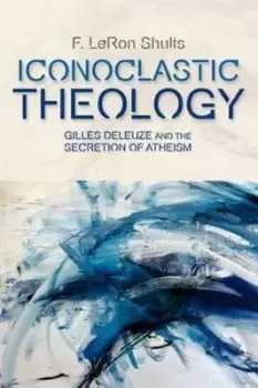 Image of Iconoclastic theology by F. LeRon Shults