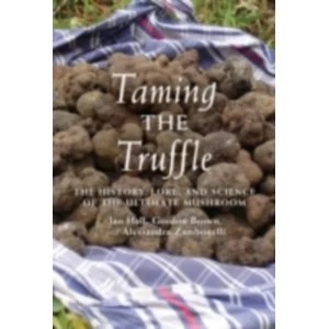 Image of Taming the Truffle : The History, Lore, and Science of the Ultimate Mushroom