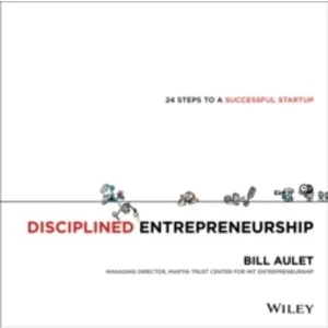 Image of Disciplined Entrepreneurship: 24 Steps to a Successful Startup by Bill Aulet (Hardback, 2013)