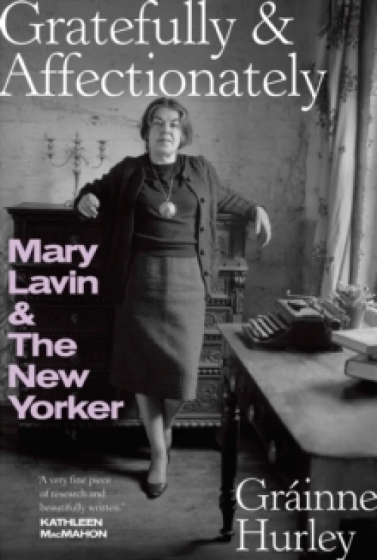 Image of GRATEFULLY & AFFECTIONATELY : MARY LAVIN & THE NEW YORKER Hardback