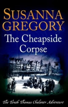 Image of The Cheapside Corpse by Susanna Gregory Paperback