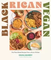 Image of Black Rican Vegan : Fire Plant-Based Recipes from a Bronx Kitchen