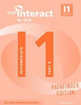 Image of Smp Interact for Gcse Book I1 Part B Pathfinder Edition by School Mathematics Project Paperback