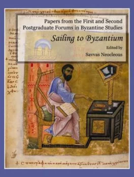 Image of Papers from the First and Second Postgraduate Forums in Byzantine Studies by Postgraduate Forum in Byzantine Studies and Savaas Neocleous and Postgrad