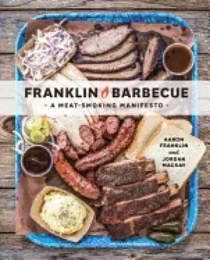 Image of franklin barbecue a meat smoking manifesto a cookbook