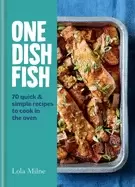 Image of one dish fish quick and simple recipes to cook in the oven