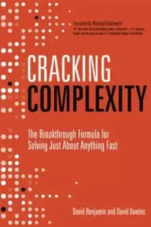 Image of Cracking Complexity : The Breakthrough Formula for Solving Just About Anything Fast