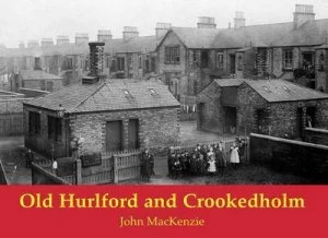 Image of Old Hurlford and Crookedholm by John M Mackenzie Paperback