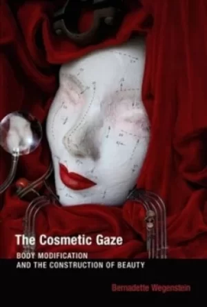 Image of The cosmetic gaze by Bernadette Wegenstein