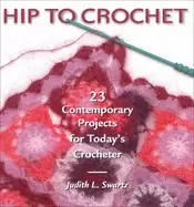 Image of hip to crochet 23 contemporary projects for todays crocheter