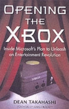 Image of Opening the Xbox by Dean Takahashi Book