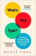 Image of whats your type the story of the myers briggs and how personality testing t