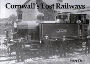 Image of Cornwalls Lost Railways by Peter Dale Book
