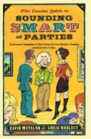 Image of concise guide to sounding smart at parties an irreverent compendium of must