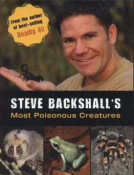 Image of Steve Backshalls Most Poisonous Creatures by Steve Backshall Paperback