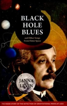 Image of Black Hole Blues and Other Songs from Outer Space by Janna Levin Hardback