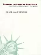 Image of remaking the american mainstream assimilation and contemporary immigration