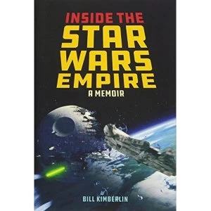 Image of Inside the Star Wars Empire A Memoir Hardback 2018