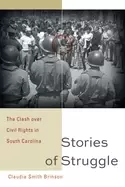 Image of stories of struggle the clash over civil rights in south carolina