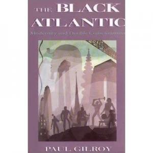Image of Black Atlantic by Paul Gilroy