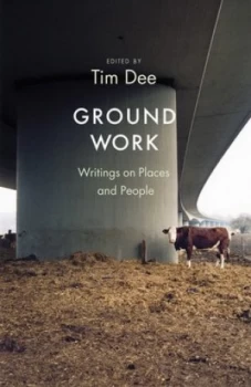 Image of Ground Work by Tim Dee Hardback
