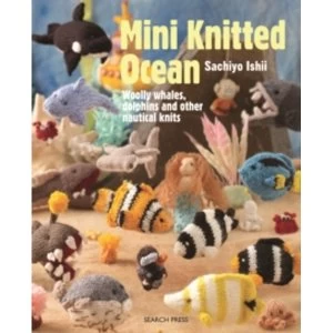 Image of Mini Knitted Ocean : Woolly Whales, Dolphins and Other Nautical Knits
