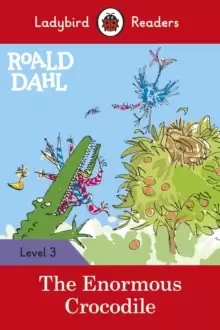 Image of Roald Dahl: The Enormous Crocodile - Ladybird Readers Level 3