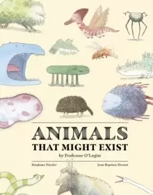 Image of Animals That Might Exist by Professor O'Logist