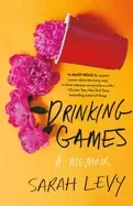 Image of drinking games a memoir