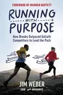 Image of running with purpose how brooks outpaced goliath competitors to lead the pa
