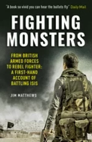 Image of fighting monsters from british armed forces to rebel fighter a first hand a