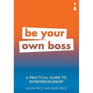 Image of A Practical Guide to Entrepreneurship Be Your Own Boss Paperback / softback 2018