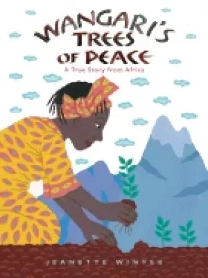 Image of wangaris trees of peace a true story from africa