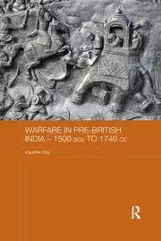 Image of Warfare in Pre-British India - 1500BCE to 1740CE