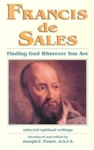 Image of francis de sales finding god wherever you are selected spiritual writings