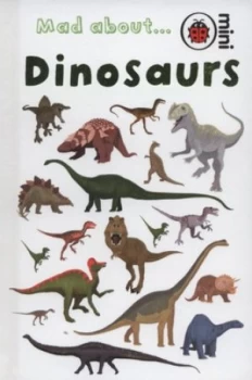 Image of Mad about- Dinosaurs by Claire Hawcock and Sue Hendra and Paul Linnet and Rupert Matthews Hardback