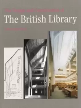 Image of The design and construction of the British Library by Colin St John Wilson