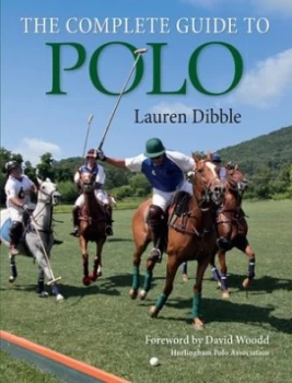Image of The Complete Guide to Polo by Lauren Dibble Book