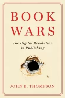 Image of Book Wars : The Digital Revolution in Publishing