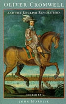 Image of Oliver Cromwell and the English Revolution by John Morrill Paperback