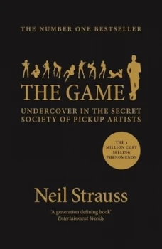 Image of The Game : Undercover in the Secret Society of Pickup Artists