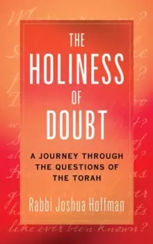 Image of The Holiness of Doubt : A Journey Through the Questions of the Torah