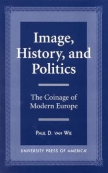 Image of Image History and Politics by Van Paul D Wie Paperback