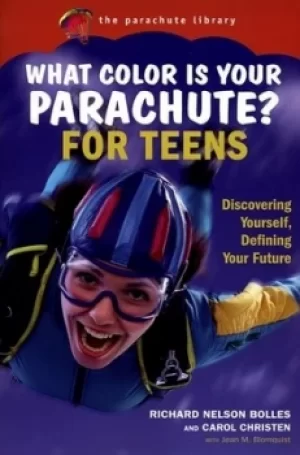 Image of What color is your parachute? for teens by Richard Nelson Bolles