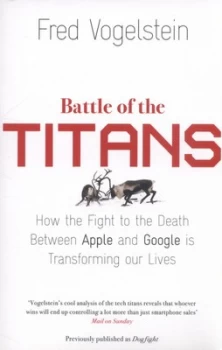 Image of Battle of the Titans by Fred Vogelstein Book